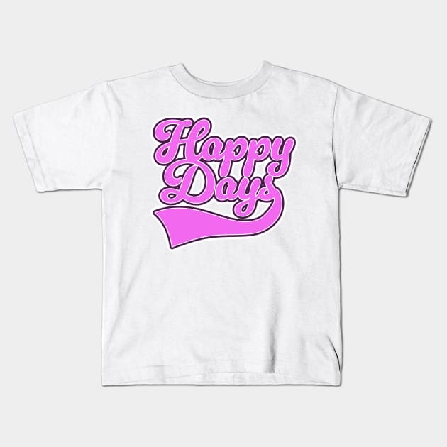 Happy Days Kids T-Shirt by nickemporium1